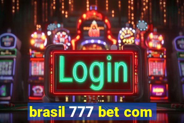 brasil 777 bet com